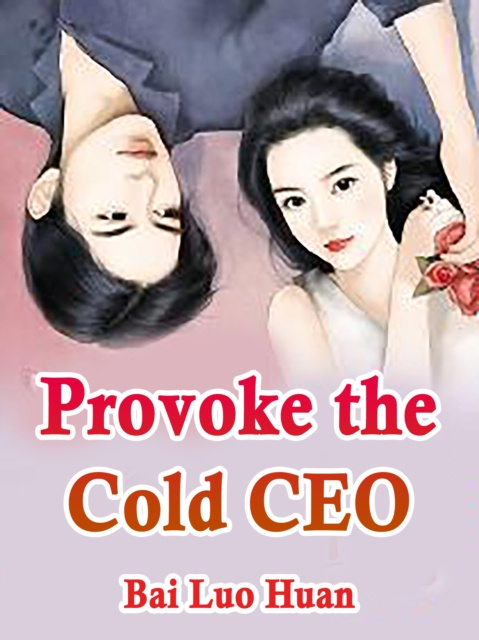 E-knjiga Provoke the Cold CEO Bai LuoHuan