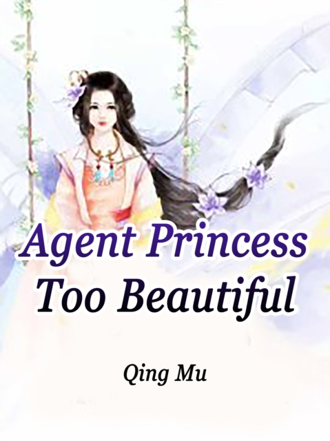 E-knjiga Agent Princess Too Beautiful Qing Mu
