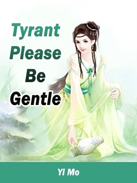 E-knjiga Tyrant, Please Be Gentle Yi Mo