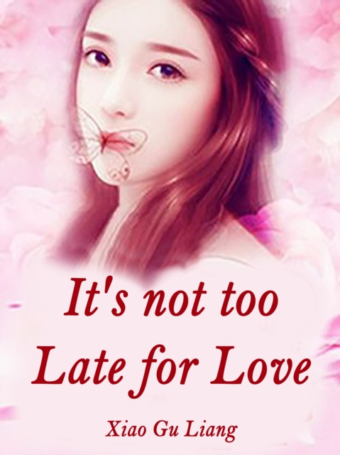 E-knjiga It's not too Late for Love Xiao GuLiang