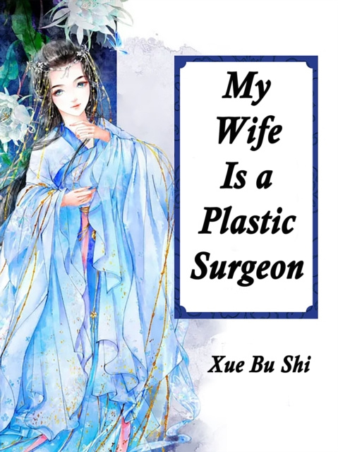 E-book My Wife Is a Plastic Surgeon Xue BuShi