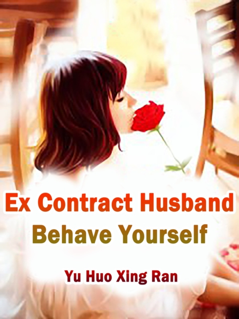 E-knjiga Ex Contract Husband, Behave Yourself Yu HuoXingRan