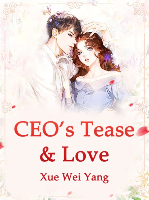 E-knjiga CEO's Tease & Love Xue WeiYang