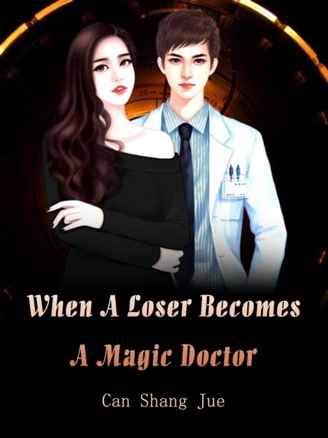 E-knjiga When A Loser Becomes A Magic Doctor Can Shangjue