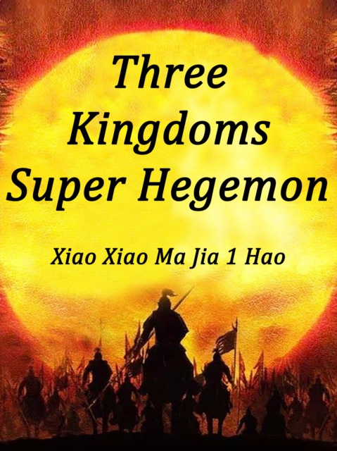 E-knjiga Three Kingdoms: Super Hegemon Xiao XiaoMaJiaHao