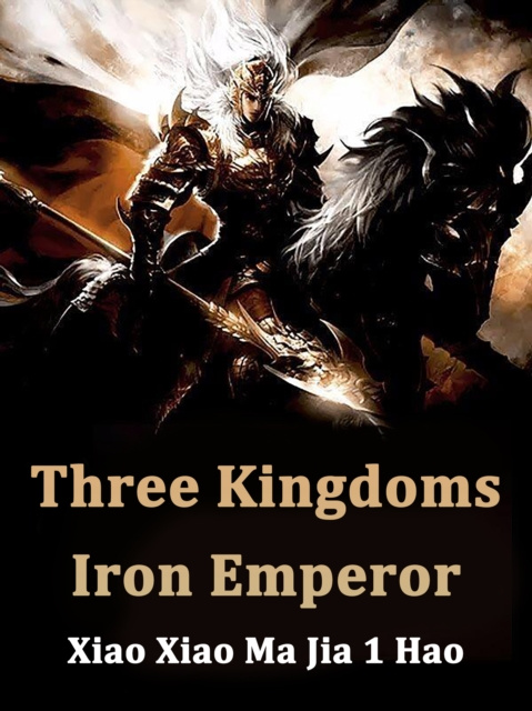 E-knjiga Three Kingdoms: Iron Emperor Xiao XiaoMaJiaHao