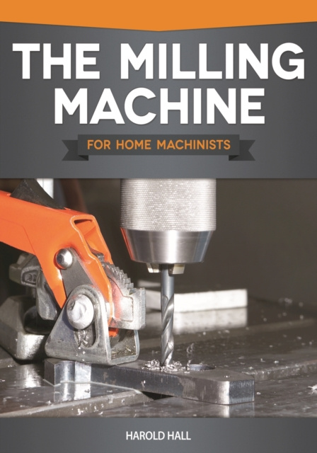 E-Book Milling Machine for Home Machinists Harold Hall