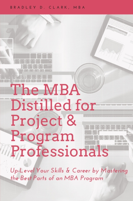 E-knjiga MBA Distilled for Project & Program Professionals Bradley D. Clark
