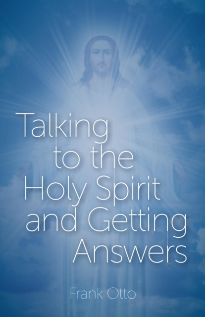 E-knjiga Talking to the Holy Spirit and Getting Answers Frank Otto