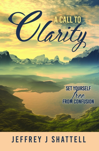 E-knjiga Call to Clarity Jeffrey J Shattell
