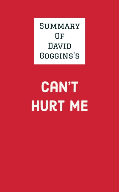 E-book Summary of David Goggins's Can't Hurt Me IRB Media