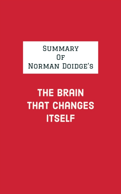 E-kniha Summary of Norman Doidge's The Brain That Changes Itself IRB Media
