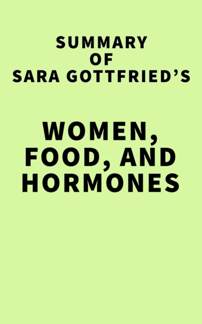 E-kniha Summary of Sara Gottfried's Women, Food, and Hormones IRB Media
