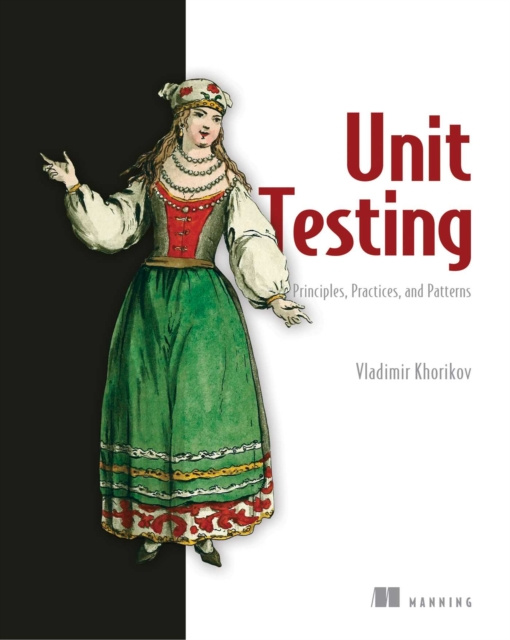 E-knjiga Unit Testing Principles, Practices, and Patterns Vladimir Khorikov