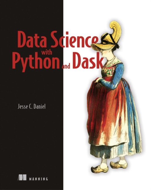 E-knjiga Data Science with Python and Dask Jesse Daniel