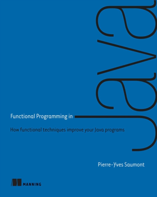 E-knjiga Functional Programming in Java Pierre-Yves Saumont