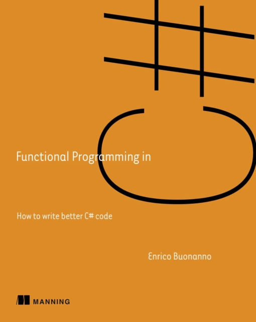 E-kniha Functional Programming in C# Enrico Buonanno