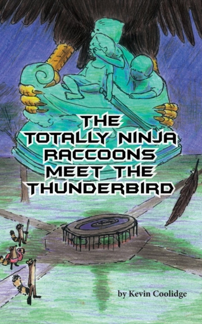 E-knjiga Totally Ninja Raccoons Meet the Thunderbird Kevin Coolidge