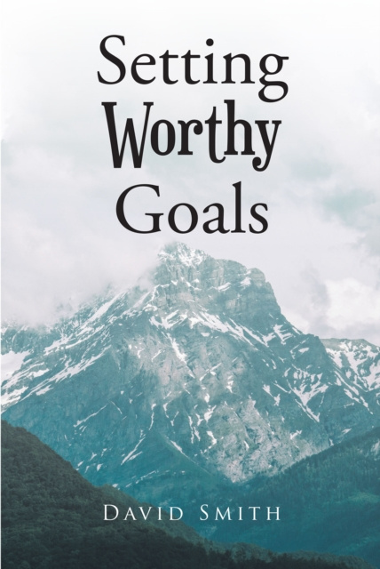 E-knjiga Setting Worthy Goals David Smith