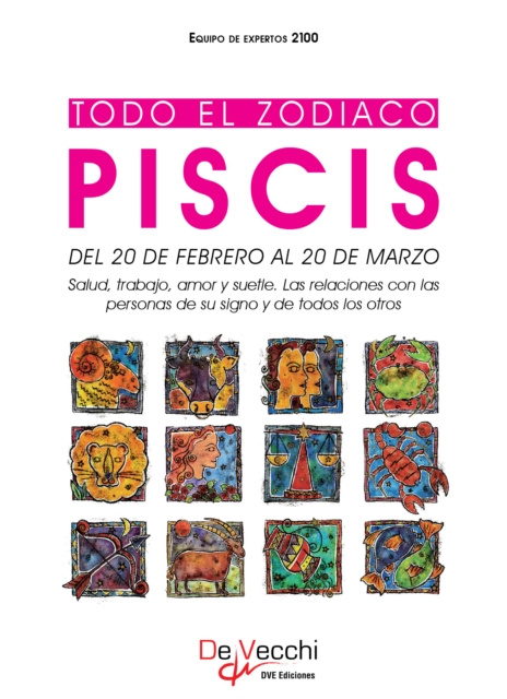 E-knjiga Todo el Zodiaco. Piscis de expertos 2100 Equipo de expertos 2100