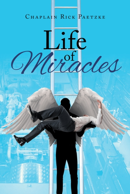 E-Book Life of Miracles Chaplain Rick Paetzke