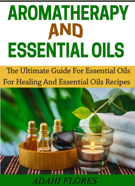 E-book Aromatherapy and Essential Oils Adahi Flores