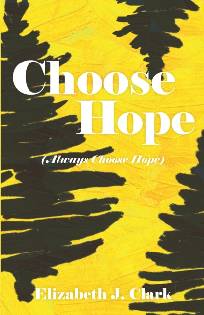 E-kniha Choose Hope (Always Choose Hope) Elizabeth Clark