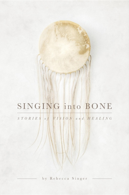 E-Book Singing into Bone Rebecca Singer