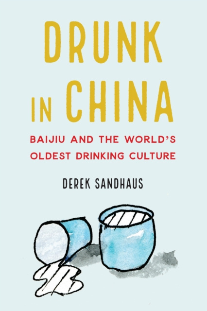 E-book Drunk in China Sandhaus Derek Sandhaus