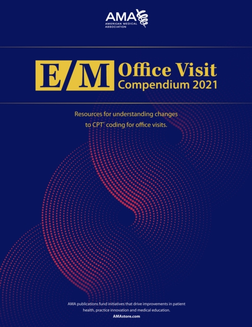 E-book E/M Office Visit Compendium 2021 American Medical Association