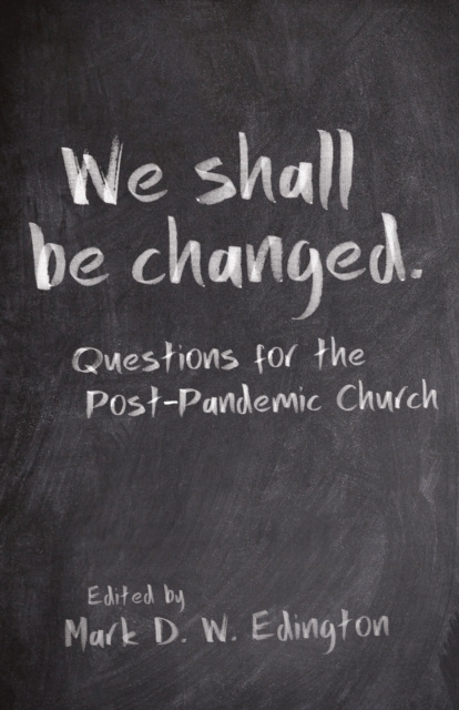 E-Book We Shall Be Changed Mark D. W. Edington