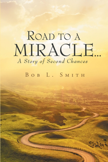 E-kniha Road to a Miracle, a story of second chances Bob Smith