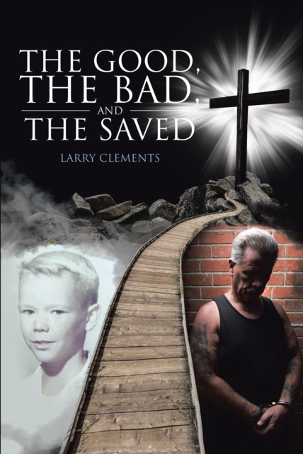 E-knjiga Good, The Bad, and The Saved Larry Clements