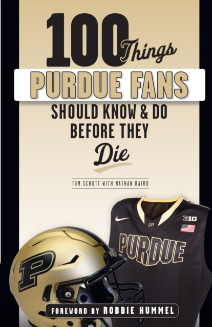 E-knjiga 100 Things Purdue Fans Should Know &amp; Do Before They Die Tom Schott