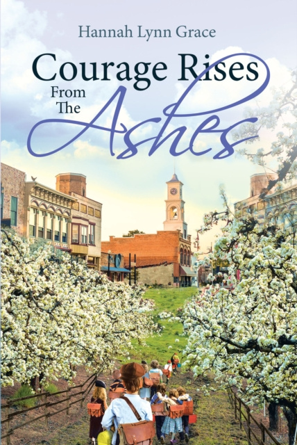 E-knjiga Courage Rises From The Ashes Hannah Lynn Grace
