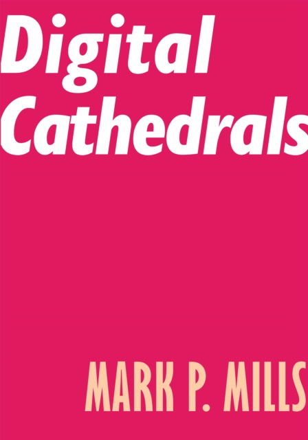 E-book Digital Cathedrals Mark P. Mills