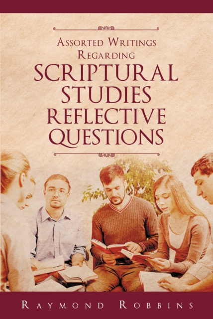 E-knjiga Assorted Writings Regarding Scriptural Studies Reflective Questions Raymond Robbins