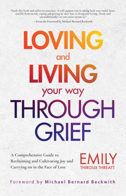 E-kniha Loving and Living Your Way Through Grief Emily Thiroux Threatt