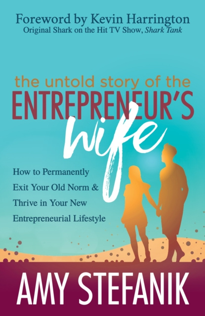 E-kniha Untold Story of the Entrepreneur's Wife Amy Stefanik