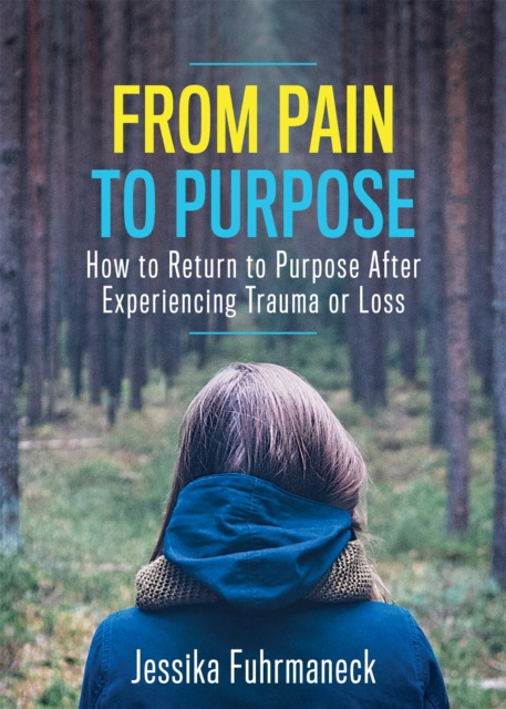 E-Book From Pain to Purpose Jessika Fuhrmaneck