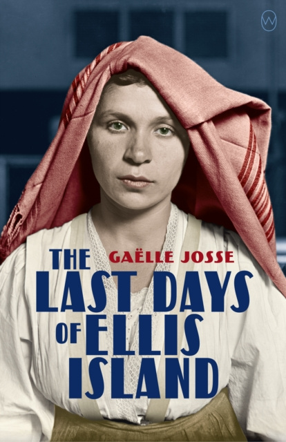 E-kniha Last Days of Ellis Island Gaelle Josse