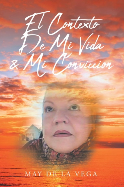 E-kniha El Contexto De Mi Vida & Mi Conviccion May De La Vega