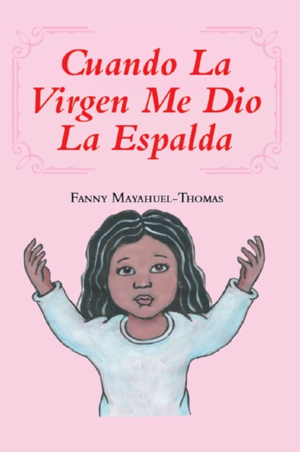E-kniha Cuando La Virgen Me Dio La Espalda Fanny Mayahuel-Thomas