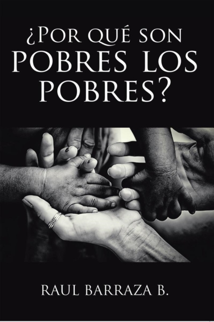 E-kniha Por que son pobres los pobres? Raul Barraza B.