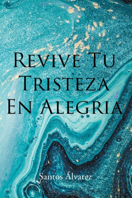E-kniha Revive tu Tristeza en Alegria Santos Alvarez