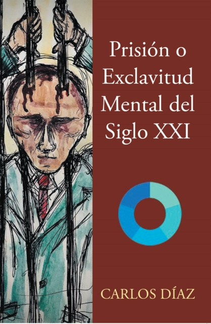 E-kniha Prision o Exclavitud Mental del Siglo XXI Carlos Diaz