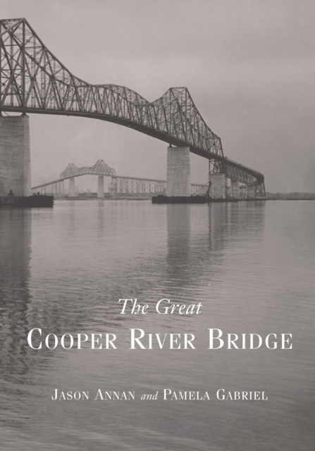 Libro electrónico Great Cooper River Bridge Jason Annan