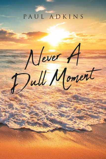 E-kniha Never A Dull Moment Paul Adkins