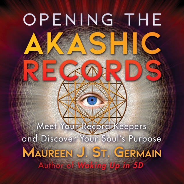 Audiobook Opening the Akashic Records Maureen J. St. Germain