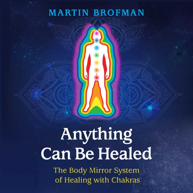 Audiobook Anything Can Be Healed Martin Brofman